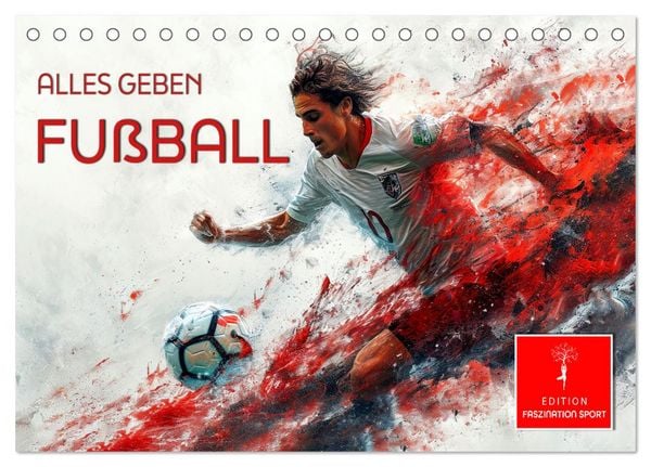 Fußball - alles geben (Tischkalender 2026 DIN A5 quer), CALVENDO Monatskalender