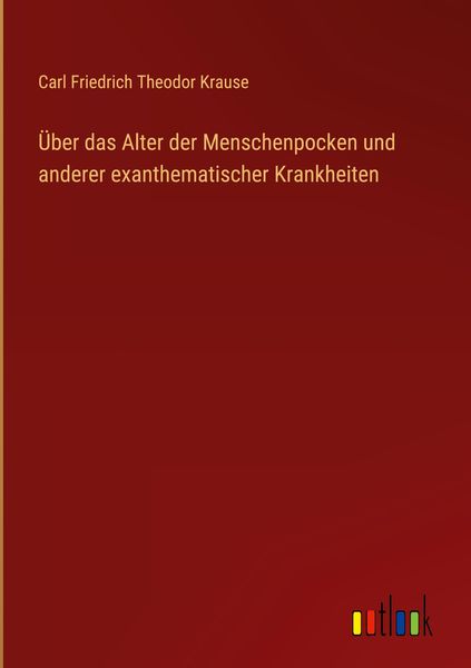Produktbild: &Uuml;ber das Alter der Menschenpocken und anderer exanthematischer Krankheiten