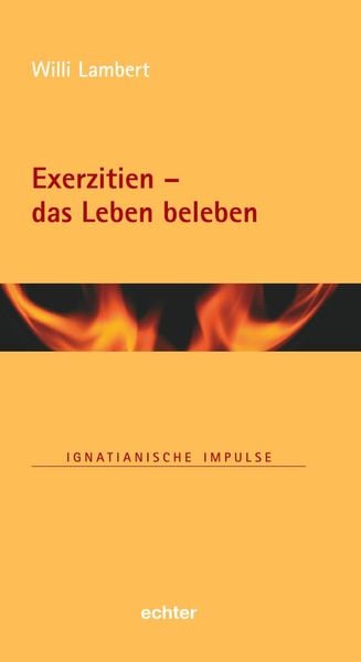 Exerzitien – das Leben beleben