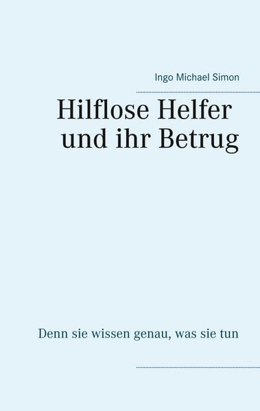 Produktbild: Die hilflosen Helfer und ihr Betrug