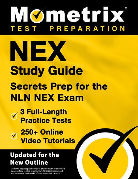 Produktbild: Nex Study Guide - 3 Full-Length Practice Tests, 250+ Online Video Tutorials, Secrets Prep for the Nln Nex Exam