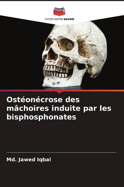 Produktbild: Ost&eacute;on&eacute;crose des m&acirc;choires induite par les bisphosphonates
