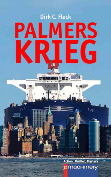 Palmers Krieg, Taschenbuch von Dirk C. Fleck, P.machinery, 9783957650641