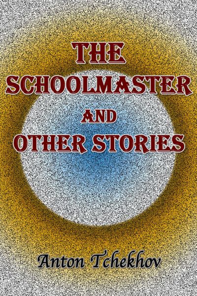 Produktbild: The Schoolmaster and Other Stories