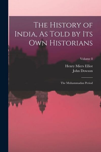 Produktbild: The History of India, As Told by Its Own Historians