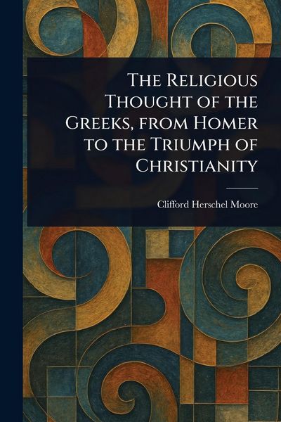 Produktbild: The Religious Thought of the Greeks, From Homer to the Triumph of Christianity