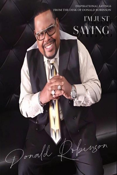 Produktbild: I'm Just Saying - A Collection of Inspirational Sayings from the Desk of Donald Robinson