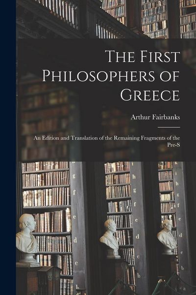 Produktbild: The First Philosophers of Greece: An Edition and Translation of the Remaining Fragments of the Pre-S