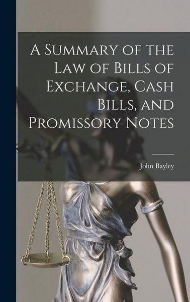 Produktbild: A Summary of the Law of Bills of Exchange, Cash Bills, and Promissory Notes