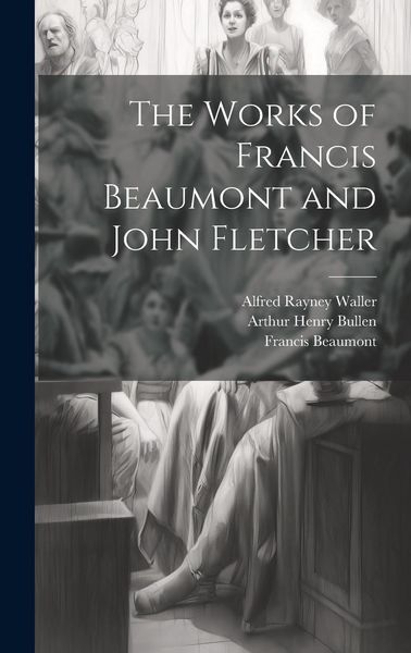 Produktbild: The Works of Francis Beaumont and John Fletcher