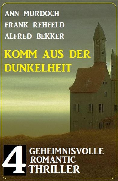Produktbild: Komm aus der Dunkelheit: 4 Geheimnisvolle Romantic Thriller