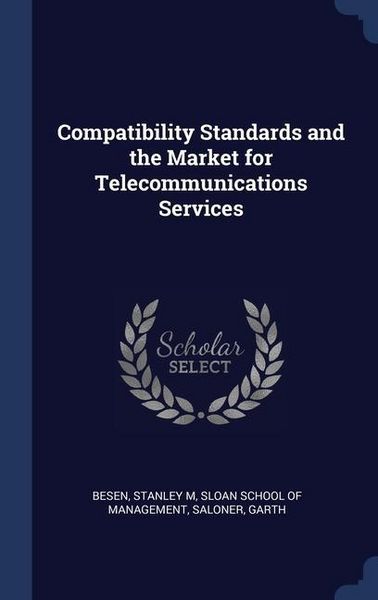 Produktbild: Compatibility Standards and the Market for Telecommunications Services