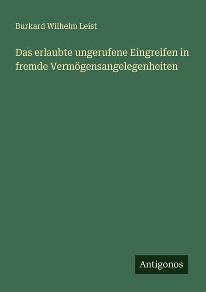 Produktbild: Das erlaubte ungerufene Eingreifen in fremde Verm&ouml;gensangelegenheiten