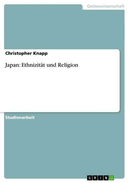 Japan: Ethnizität und Religion, Taschenbuch von Christopher Knapp, GRIN, 9783640858316