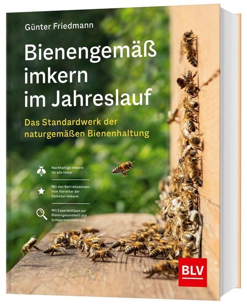 Bienengemäß imkern im Jahreslauf, Gebundene Ausgabe von Günter Friedmann, BLV ein Imprint von GRÄFE UND UNZER Verlag GmbH, 978-3-96747-045-1