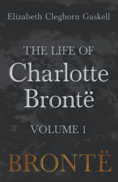 Produktbild: The Life of Charlotte Bront&Atilde;&laquo; - Volume 1