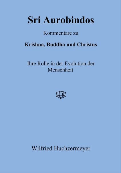 Produktbild: Sri Aurobindos Kommentare zu Krishna, Buddha und Christus