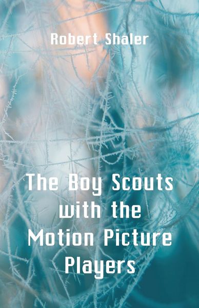 Produktbild: The Boy Scouts with the Motion Picture Players