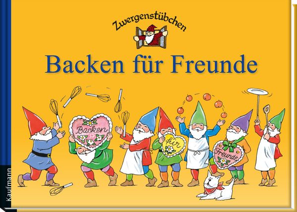 Zwergenstübchen Backen für Freunde, Gebundene Ausgabe von Elke Schuster,Timo Schuster, Kaufmann, Ernst, 978-3-7806-2004-0