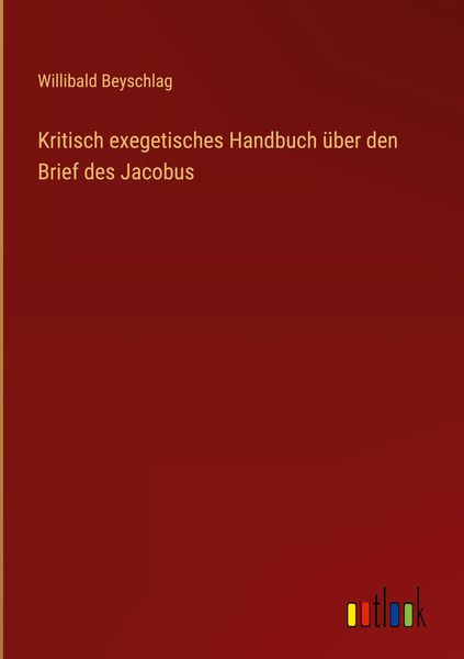Produktbild: Kritisch exegetisches Handbuch &uuml;ber den Brief des Jacobus