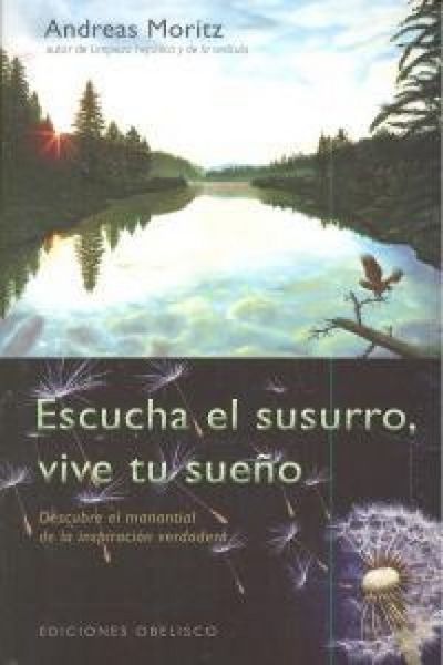 Produktbild: Escucha el susurro, vive tu sue&ntilde;o : descubre el manantial de la inspiraci&oacute;n verdadera