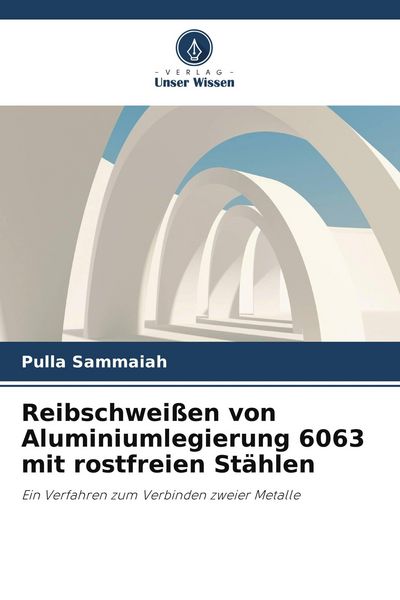 Produktbild: Reibschwei&szlig;en von Aluminiumlegierung 6063 mit rostfreien St&auml;hlen