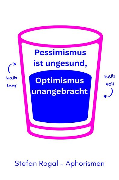 Produktbild: Pessimismus ist ungesund, Optimismus unangebracht