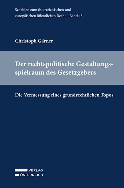 Produktbild: Der rechtspolitische Gestaltungsspielraum des Gesetzgebers