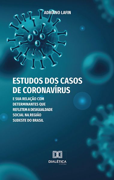 Produktbild: Estudos dos casos de Coronav&iacute;rus e sua rela&ccedil;&atilde;o com determinantes que refletem a desigualdade social na regi&atilde;o sudeste do Brasil