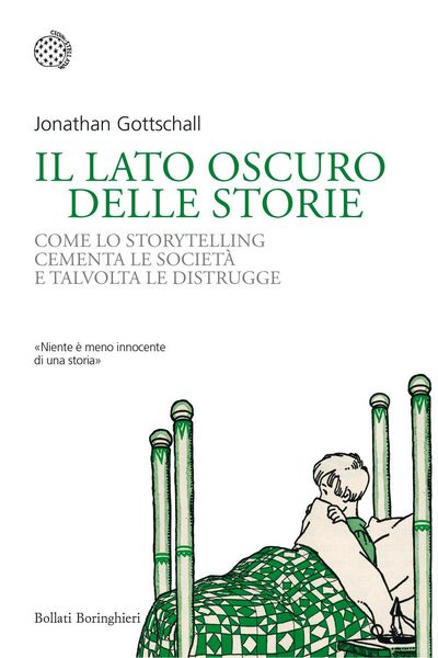 Produktbild: Il lato oscuro delle storie. Come lo storytelling cementa le societ&agrave; e talvolta le distrugge