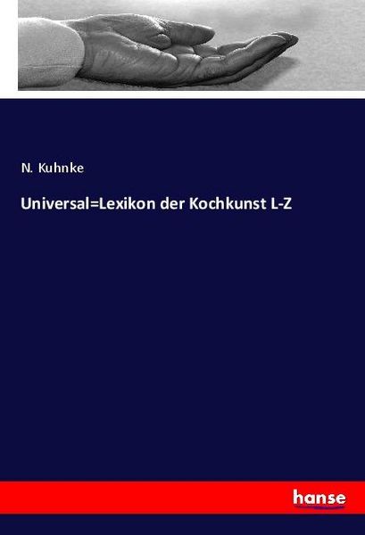 Universal=Lexikon der Kochkunst L-Z