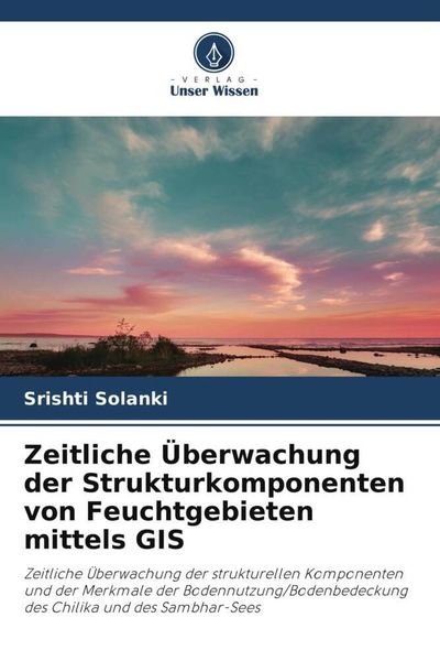 Produktbild: Zeitliche &Uuml;berwachung der Strukturkomponenten von Feuchtgebieten mittels GIS