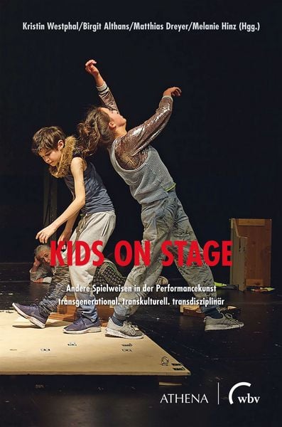 Produktbild: Kids on Stage &ndash; Andere Spielweisen in der Performancekunst