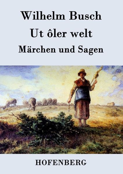 Ut ôler welt, Taschenbuch von Wilhelm Busch, BoD - Books on Demand, 9783843071642