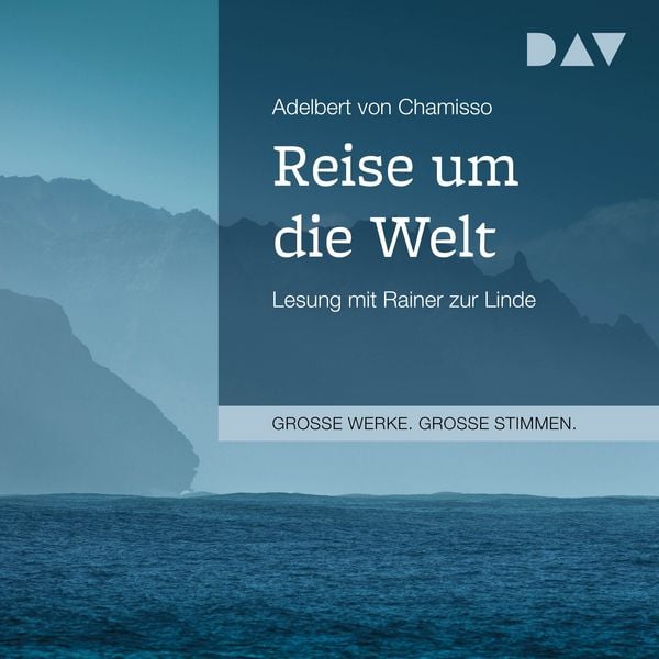 Reise um die Welt - Adelbert Chamisso, Audio, 9783742401175