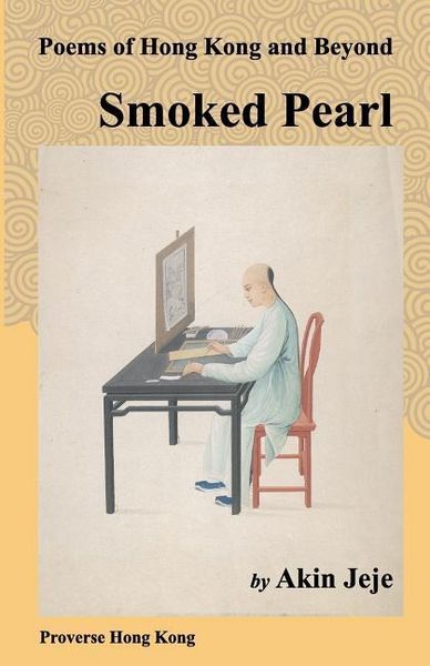 Produktbild: Smoked Pearl: Poems of Hong Kong and Beyond