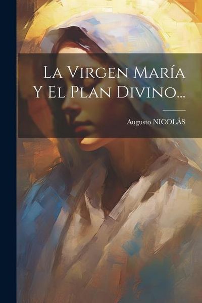 Produktbild: La Virgen Mar&iacute;a Y El Plan Divino...