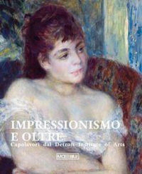 Produktbild: Impressionismo e oltre. Capolavori dal Detroit Institute of Arts