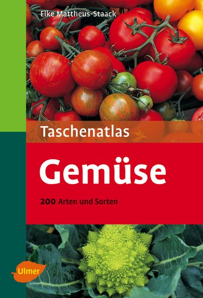 Gemüse, Taschenbuch von Elke Mattheus-Staack, Verlag Eugen Ulmer, 978-3-8001-4619-2
