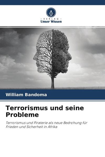 Bandoma, W: Terrorismus und seine Probleme, Taschenbuch von William Bandoma, Verlag Unser Wissen, 9786204134444