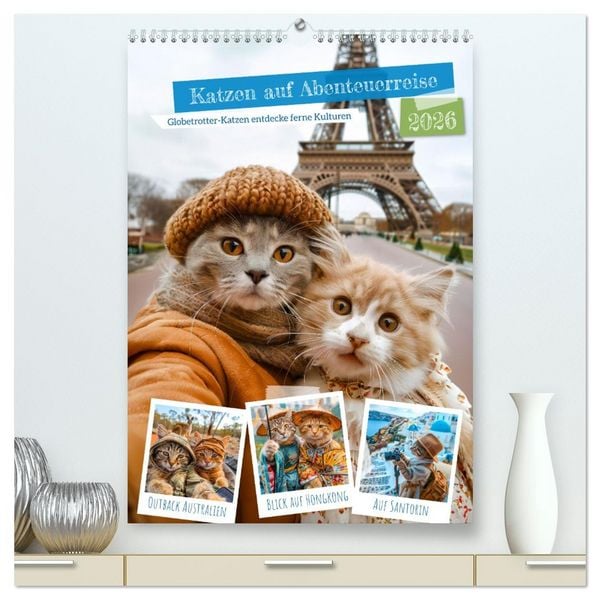 Produktbild: Katzen auf Abenteuerreise - Globetrotter-Katzen entdecke ferne Kulturen (hochwertiger Premium Wandkalender 2026 DIN A2 hoch), Kunstdruck in Hochglanz