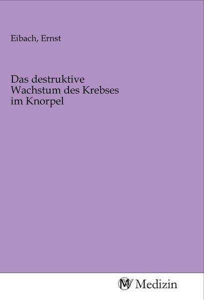 Produktbild: Das destruktive Wachstum des Krebses im Knorpel