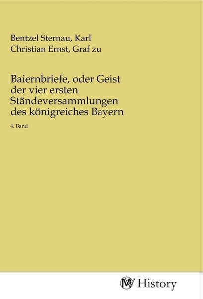 Produktbild: Baiernbriefe, oder Geist der vier ersten St&auml;ndeversammlungen des k&ouml;nigreiches Bayern