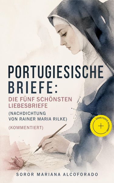 Produktbild: Portugiesische Briefe: die f&uuml;nf sch&ouml;nsten Liebesbriefe (Nachdichtung von Rainer Maria Rilke) (Kommentiert)