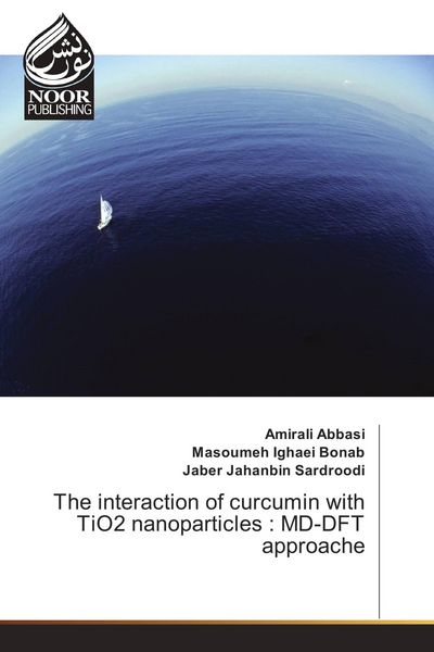 Produktbild: The interaction of curcumin with TiO2 nanoparticles : MD-DFT approache
