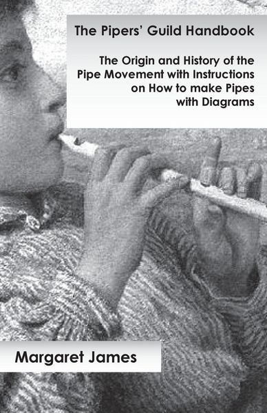 Produktbild: The Pipers' Guild Handbook - The Origin and History of the Pipe Movement with Instructions on How to make Pipes with Diagrams