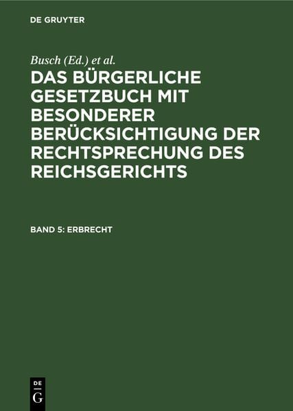 Produktbild: Das B&uuml;rgerliche Gesetzbuch mit besonderer Ber&uuml;cksichtigung der Rechtsprechung... / Erbrecht