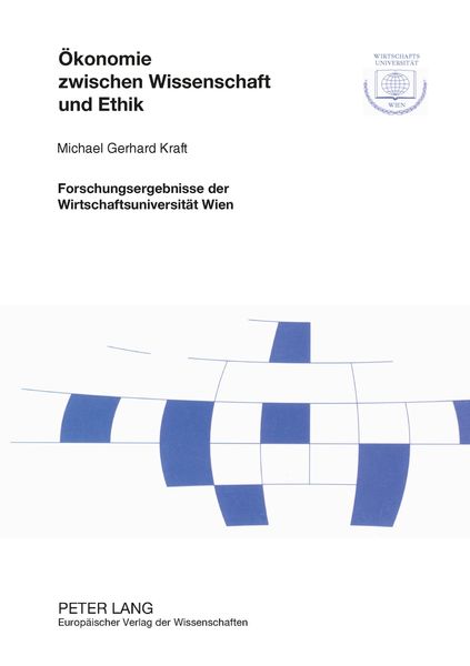 Ökonomie zwischen Wissenschaft und Ethik, Taschenbuch von Michael Kraft, Peter Lang GmbH, Internationaler Verlag der Wissenschaften, 9783631538449