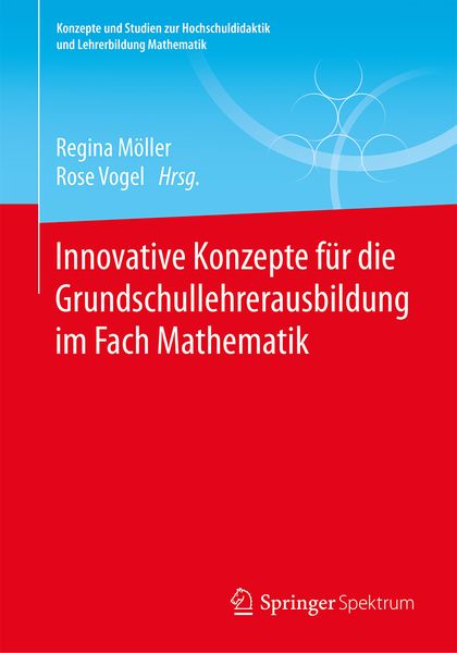 Innovative Konzepte für die Grundschullehrerausbildung im Fach Mathematik, Taschenbuch von , Springer Fachmedien Wiesbaden GmbH, 9783658102647