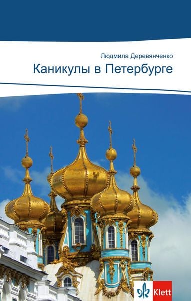 Kanikuly w Peterburge, Taschenbuch von Ludmilla Derewjantschenko, Klett Sprachen GmbH, 978-3-12-515333-2